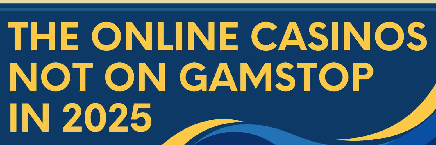 Discovering Casinos Not Registered on Gamstop Discovering Casinos Not Registered on Gamstop